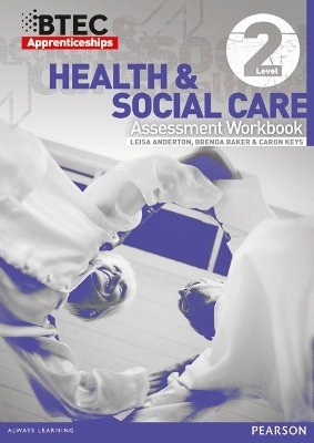BTEC Apprenticeship Assessment Workbook Health & Social Care Level 2