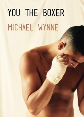 You the Boxer - Michael Wynne