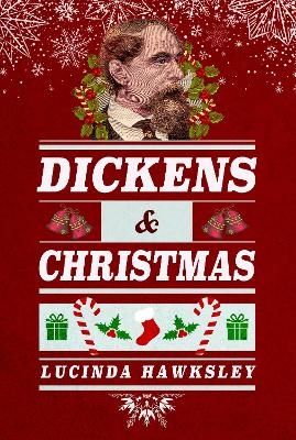Dickens and Christmas - Lucinda Hawksley