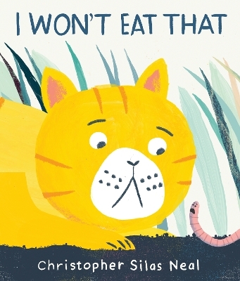 I Won't Eat That - Christopher Silas Neal