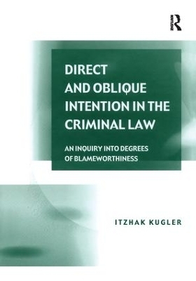 Direct and Oblique Intention in the Criminal Law - Itzhak Kugler