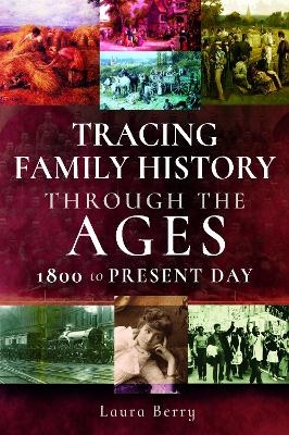 Tracing Family History Through the Ages: 1800 - Present Day