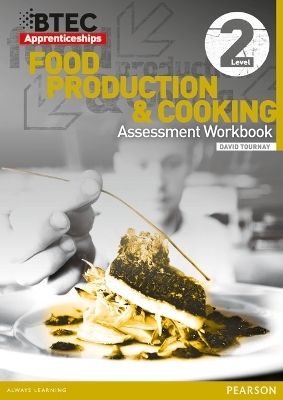 BTEC Apprenticeship Assessment Workbook Hospitality and Catering Level 2 Food Production and Cooking