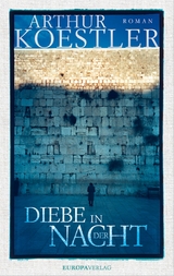 Diebe in der Nacht -  Arthur Koestler