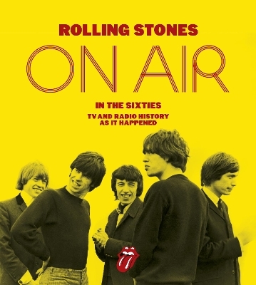 The Rolling Stones: On Air in the Sixties - Richard Havers