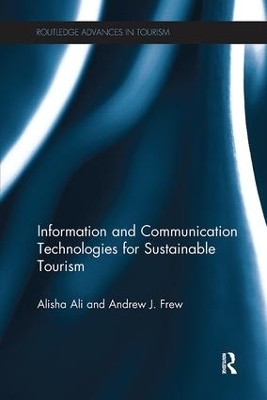 Information and Communication Technologies for Sustainable Tourism - Alisha Ali, Andrew Frew