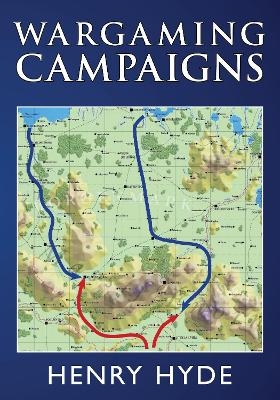 Wargaming Campaigns - Henry Hyde