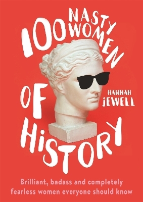 100 Nasty Women of History - Hannah Jewell
