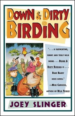 Down & Dirty Birding - Joey Slinger