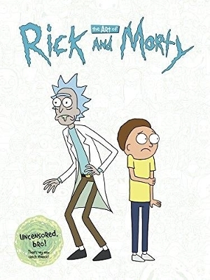 The Art of Rick and Morty - Justin Roiland, James Siciliano