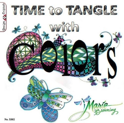 Time to Tangle with Colors - Marie Browning