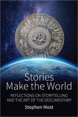 Stories Make the World - Stephen Most