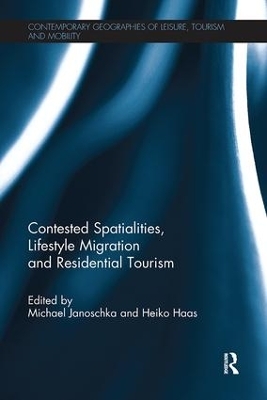 Contested Spatialities, Lifestyle Migration and Residential Tourism - 