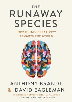 The Runaway Species - David Eagleman, Anthony Brandt