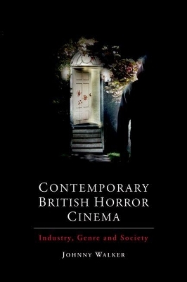 Contemporary British Horror Cinema - Johnny Walker