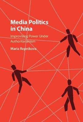 Media Politics in China - Maria Repnikova