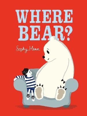 Where Bear? - Sophy Henn