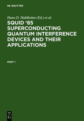 SQUID '85 Superconducting Quantum Interference Devices and their Applications
