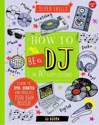How to Be a DJ in 10 Easy Lessons - Dj Booma