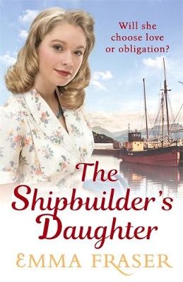 The Shipbuilder's Daughter - Emma Fraser