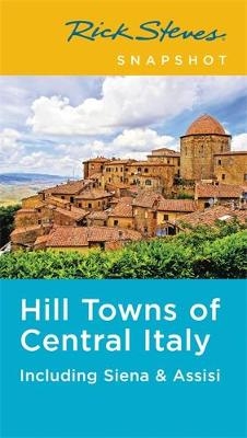 Rick Steves Snapshot Hill Towns of Central Italy (Fifth Edition)