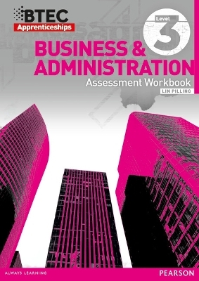 BTEC Apprenticeship Assessment Workbook Business Admin Level 3 - Lin Pilling