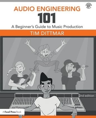 Audio Engineering 101 - Tim Dittmar