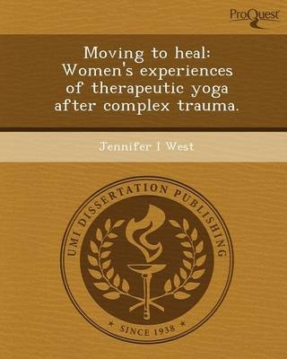 Moving to Heal: Women's Experiences of Therapeutic Yoga After Complex Trauma