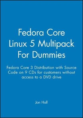 Fedora Core Linux 5 Multipack For Dummies - Jon Hall