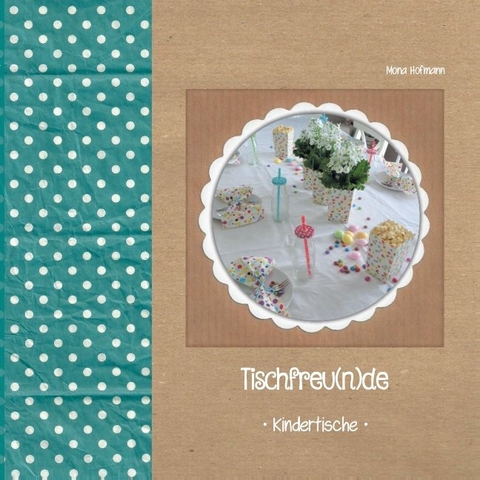 Tischfreu(n)de - Mona Hofmann