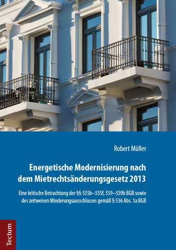 Energetische Modernisierung nach dem Mietrechts&auml;nderungsgesetz 2013 - Robert M&uuml;ller
