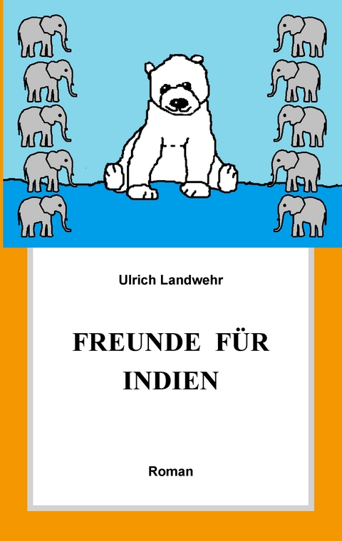 Freunde f&uuml;r Indien - Ulrich Landwehr