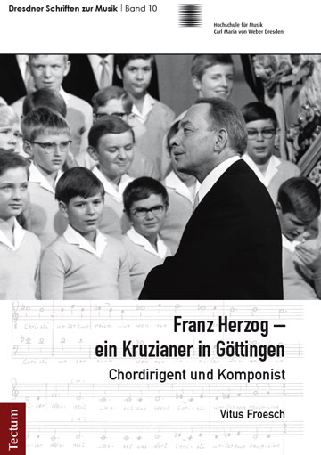 Franz Herzog - ein Kruzianer in G&ouml;ttingen - Vitus Froesch