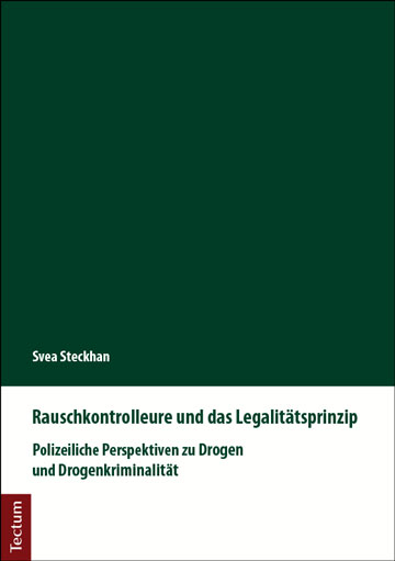 Rauschkontrolleure und das Legalit&auml;tsprinzip - Svea Steckhan