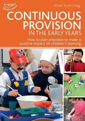 Continuous Provision in the Early Years - Dr Alistair Bryce-Clegg