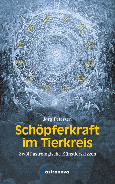 Sch&ouml;pferkraft im Tierkreis - J&ouml;rg Petersen