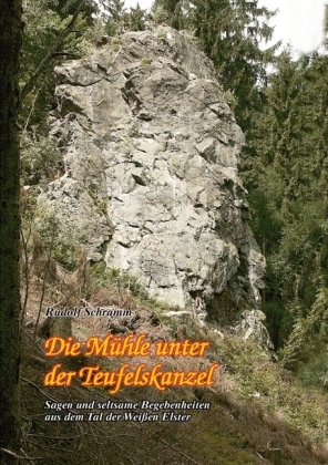 Die M&uuml;hle unter der Teufelskanzel - Rudolf Schramm