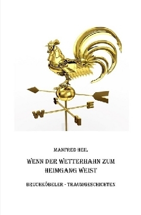 Wenn der Wetterhahn den Heimgang weist