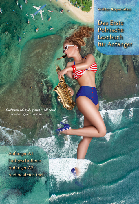 Das Erste Polnische Lesebuch f&uuml;r Anf&auml;nger - 