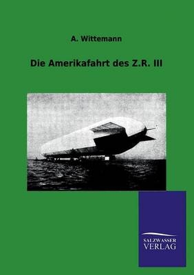 Die Amerikafahrt des Z.R. III