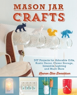 Mason Jar Crafts - Lauren Elise Donaldson