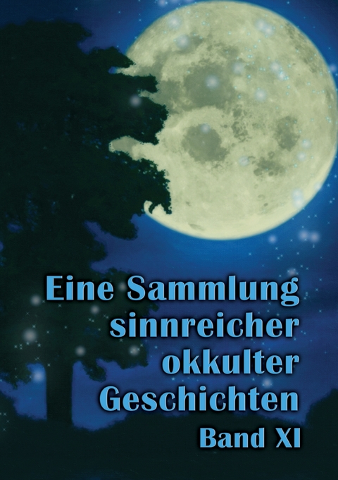 Eine Sammlung sinnreicher okkulter Geschichten - Johannes H. von Hohenst&auml;tten