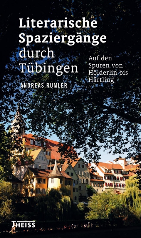 Literarische Spazierg&auml;nge durch T&uuml;bingen - Andreas Rumler