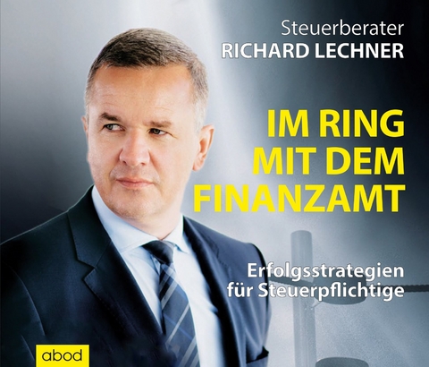Im Ring mit dem Finanzamt - Richard Lechner