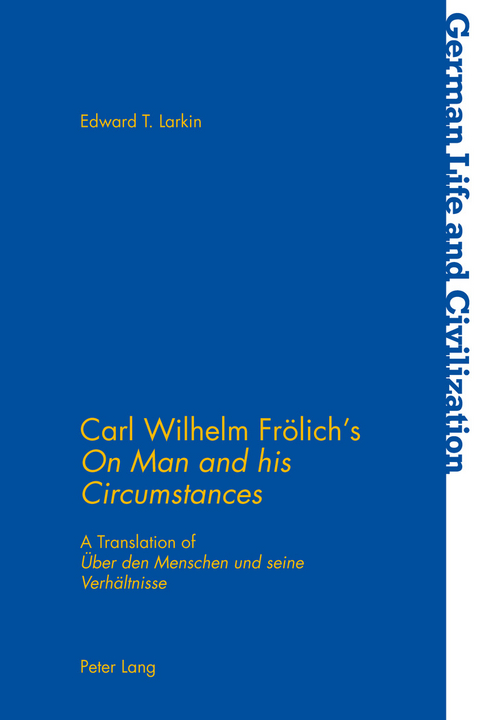 Carl Wilhelm Froelich’s «On Man and his Circumstances» - Edward T. Larkin