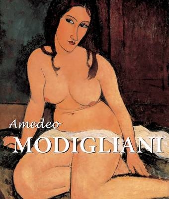 Amedeo Modigliani - Jane Rogoyska, Alexander Frances, Klaus Carl