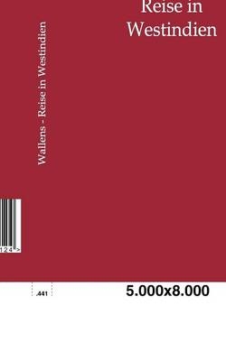 Reise in Westindien - J.A. Wallers