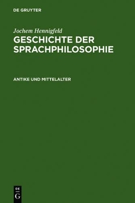 Jochem Hennigfeld: Geschichte der Sprachphilosophie / Antike und Mittelalter