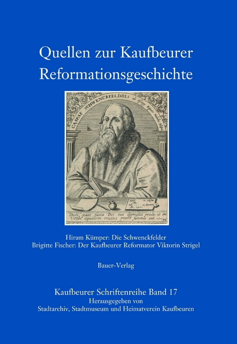 Quellen zur Kaufbeurer Reformationsgeschichte - Hieram K&uuml;mper, Brigitte Fischer