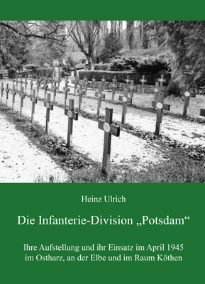 Die Infanterie-Division &bdquo;Potsdam&ldquo; - Heinz Ulrich